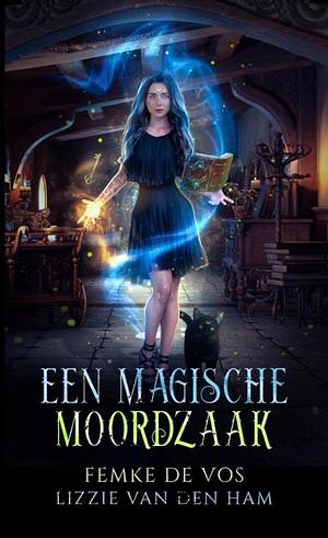 Een magische moordzaak by Femke De Vos, Lizzie van den Ham