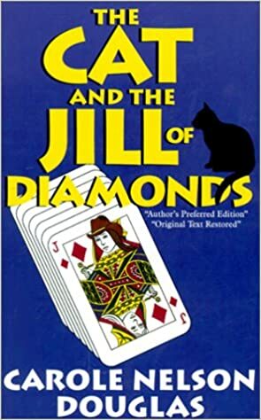 The Cat and the Jill of Diamonds by Carole Nelson Douglas