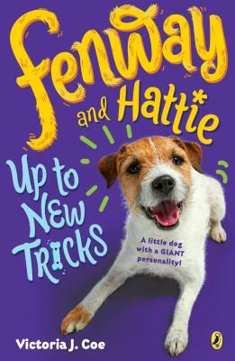 Fenway and Hattie Up to New Tricks by Victoria J. Coe