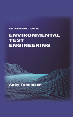 An Introduction to Environmental Test Engineering by Andy Tomlinson