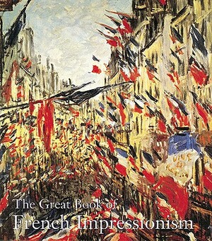 The Great Book of French Impressionism by Diane Kelder