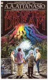 Arc of the Dream by A.A. Attanasio