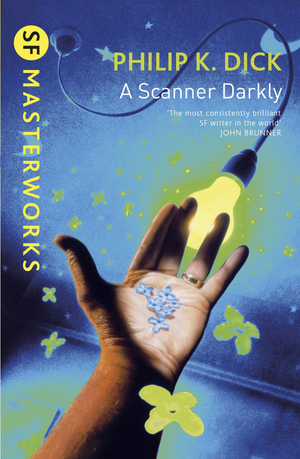 A Scanner Darkly by Philip K. Dick