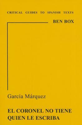 Garcia Marquez: El Coronel No Tiene Quien Le Escriba by Ben Box