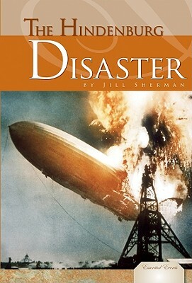 The Hindenburg Disaster by Jill Sherman