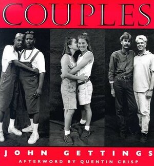 Couples: A Photographic Documentary Of Gay And Lesbian Relationships by Quentin Crisp, John Gettings