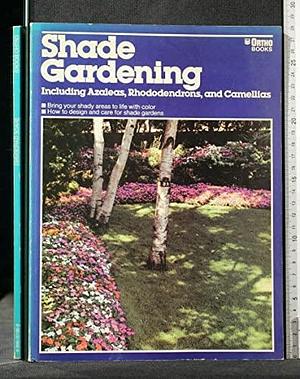 Shade Gardening by Ken Burke