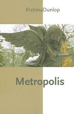 Metropolis by Rishma Dunlop