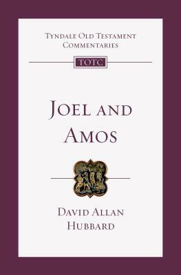 Joel and Amos: An Introduction and Commentary by David Allan Hubbard