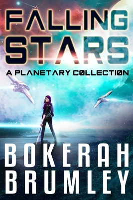 Falling Stars: A Planetary Collection by Bokerah Brumley