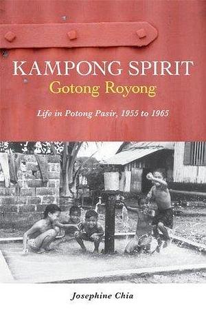 Kampong Spirit — Gotong Royong by Josephine Chia, Josephine Chia