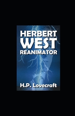 Herbert West: Reanimator illustrated by H.P. Lovecraft