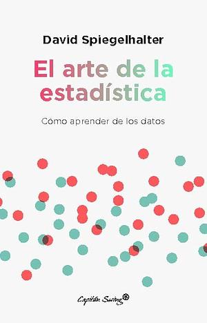 El arte de la estadística by David Spiegelhalter, David Spiegelhalter