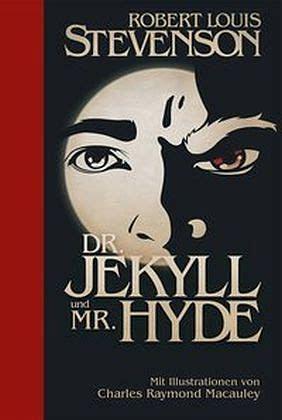 Der seltsame Fall des Dr. Jekyll und Mr. Hyde. Mit Illustrationen von Charles Raymond Macauley by Robert Louis Stevenson