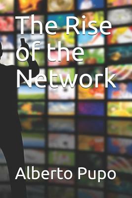 The Rise of the Network by Alberto Pupo