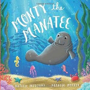 Monty the Manatee by Natalie Merheb, Natalie Pritchard