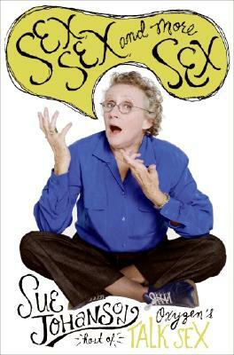 Sex, Sex, and More Sex by Sue Johanson