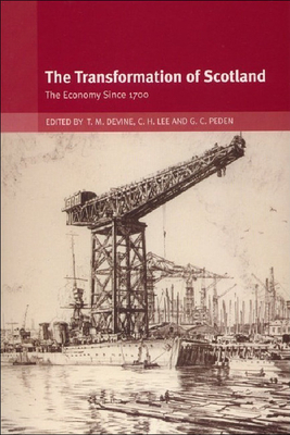 The Transformation of Scotland: The Economy Since 1700 by Tom M. Devine