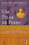 Um Pilar de Ferro by Taylor Caldwell