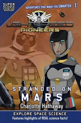 LightSpeed Pioneers: Stranded on Mars (Super Science Showcase) by Charlotte Hathaway