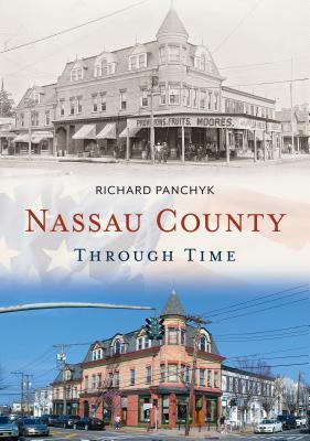 Nassau County Through Time by Richard Panchyk