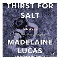 Thirst for Salt by Madelaine Lucas