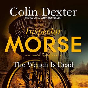 The Wench is Dead by Colin Dexter