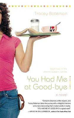 You Had Me at Good-Bye by Tracy Bateman