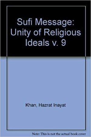 The Unity of Religious Ideals by Hazrat Inayat Khan