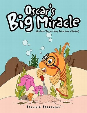 Oscar's Big Miracle by Patricia Patterson