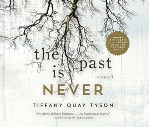 The Past Is Never by Tiffany Quay Tyson