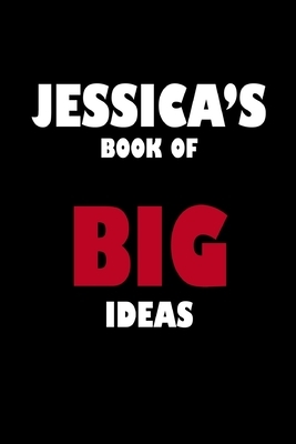 Jessica's Book of Big Ideas by Global Notebook