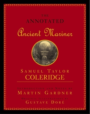 Annotated Ancient Mariner: The Rime of the Ancient Mariner by Samuel Taylor Coleridge
