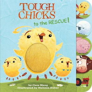 Tough Chicks to the Rescue! (Tabbed Touch-And-Feel) by Cece Meng