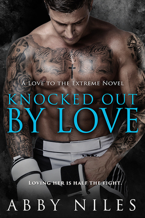 Knocked Out By Love by Abby Niles