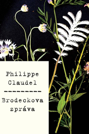 Brodeckova zpráva by Kateřina Vinšová, Philippe Claudel