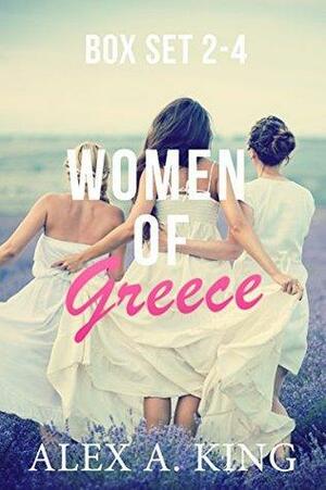 Women of Greece Box Set 2-4 by Alex A. King