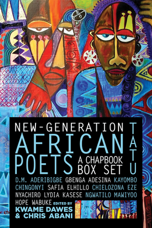 New-Generation African Poets: A Chapbook Box Set (Tatu) by Kwame Dawes, Chris Abani