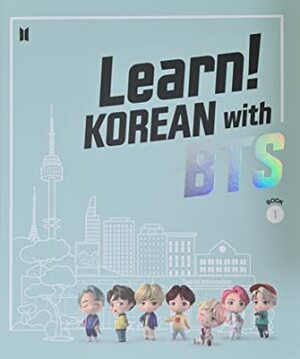 Learn Korean with BTS: Book 1 by Yeonjeong Kim, Seojin Lee, Jingu Jang, Soyoung Lee