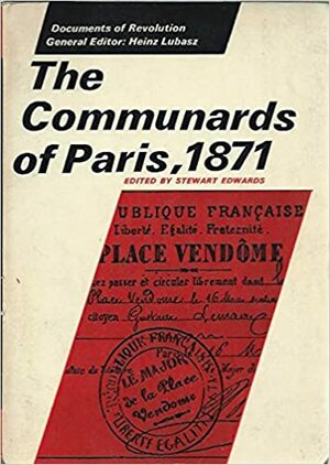 The Communards of Paris, 1871 by Stewart Edwards