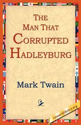 The Man That Corrupted Hadleyburg by Mark Twain