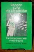 Reagan Versus The Sandinistas: The Undeclared War On Nicaragua by Harvey Williams, Thomas W. Walker, Patricia Hynds, Eva Gold, Peter Kornbluh