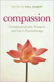 Compassion: Conceptualisations, Research and Use in Psychotherapy by Paul A. Gilbert