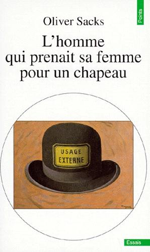 L'homme qui prenait sa femme pour un chapeau: et autres récits cliniques by Oliver Sacks