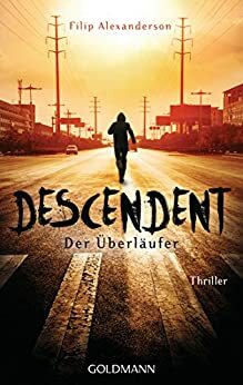 Descendent: Der Überläufer - Thriller by Filip Alexanderson