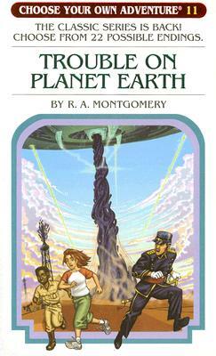 Trouble on Planet Earth by R. A. Montgomery