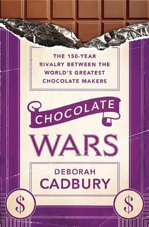 Chocolate Wars by Deborah Cadbury