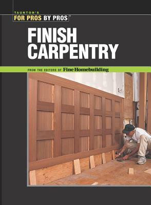 Finish Carpentry by Clayton DeKorne, Ted Cushman