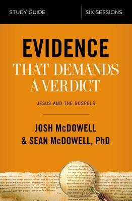 Evidence That Demands a Verdict Study Guide: Jesus and the Gospels by Sean McDowell, Josh McDowell