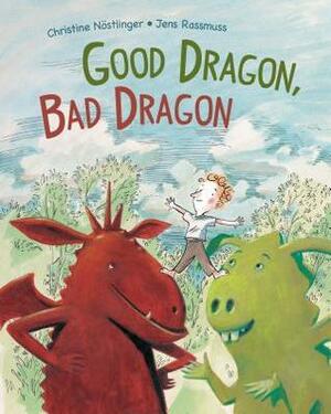 Good Dragon, Bad Dragon by Christine Nöstlinger, Jens Rassmus